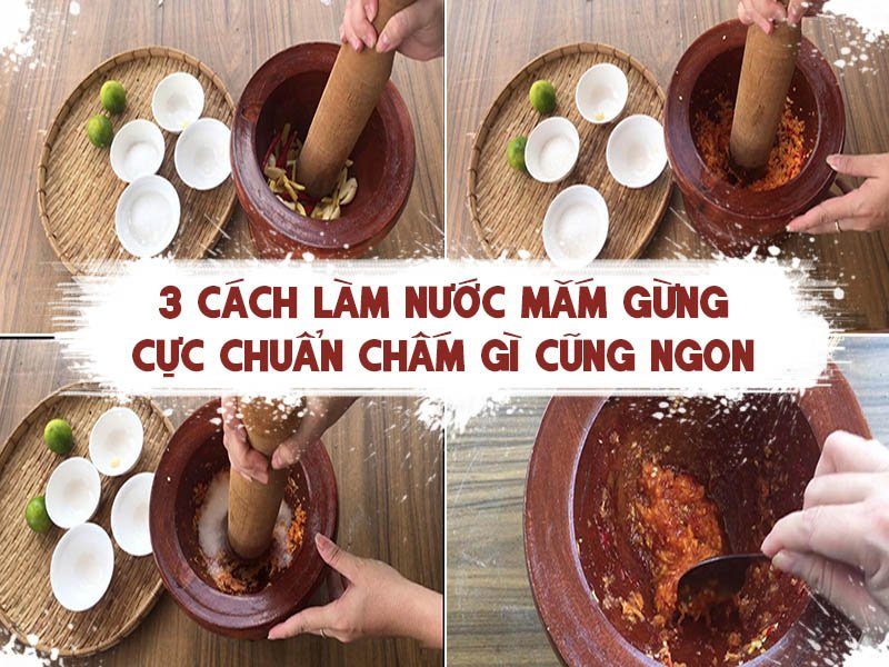 3 cach lam nuoc mam gung cuc chuan cham gi cung ngon 3 1