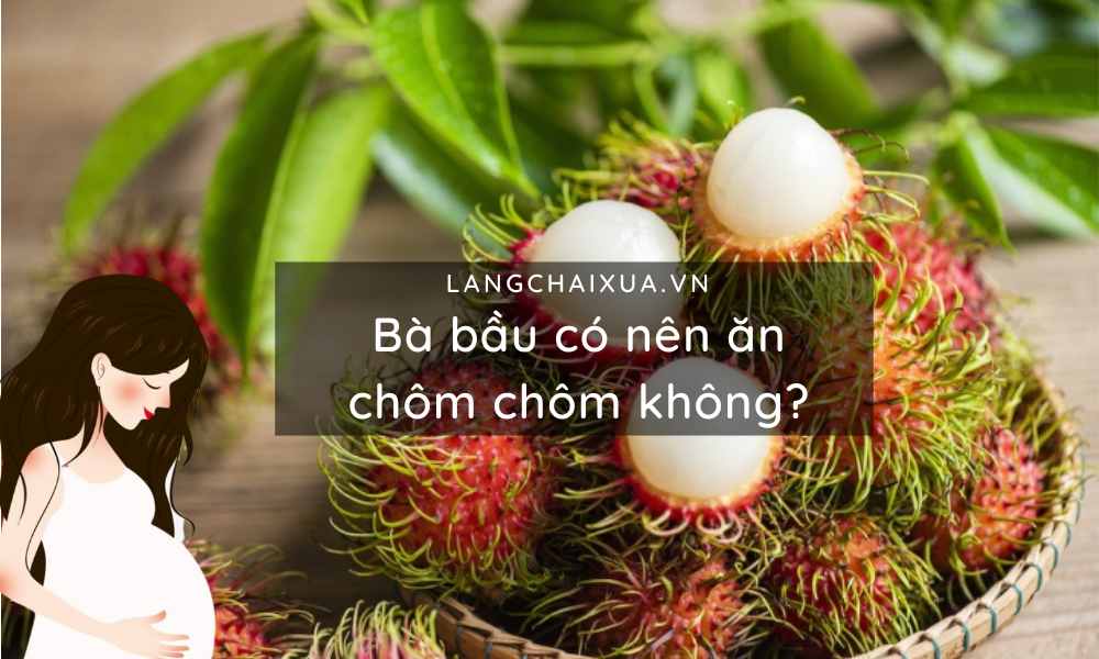 ba bau co nen an chom chom khong loi ich va luu y cho me 9