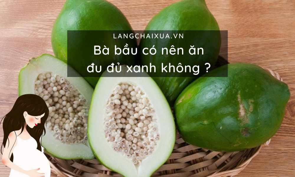 ba bau co nen an du du xanh nhung luu y me nen biet 9