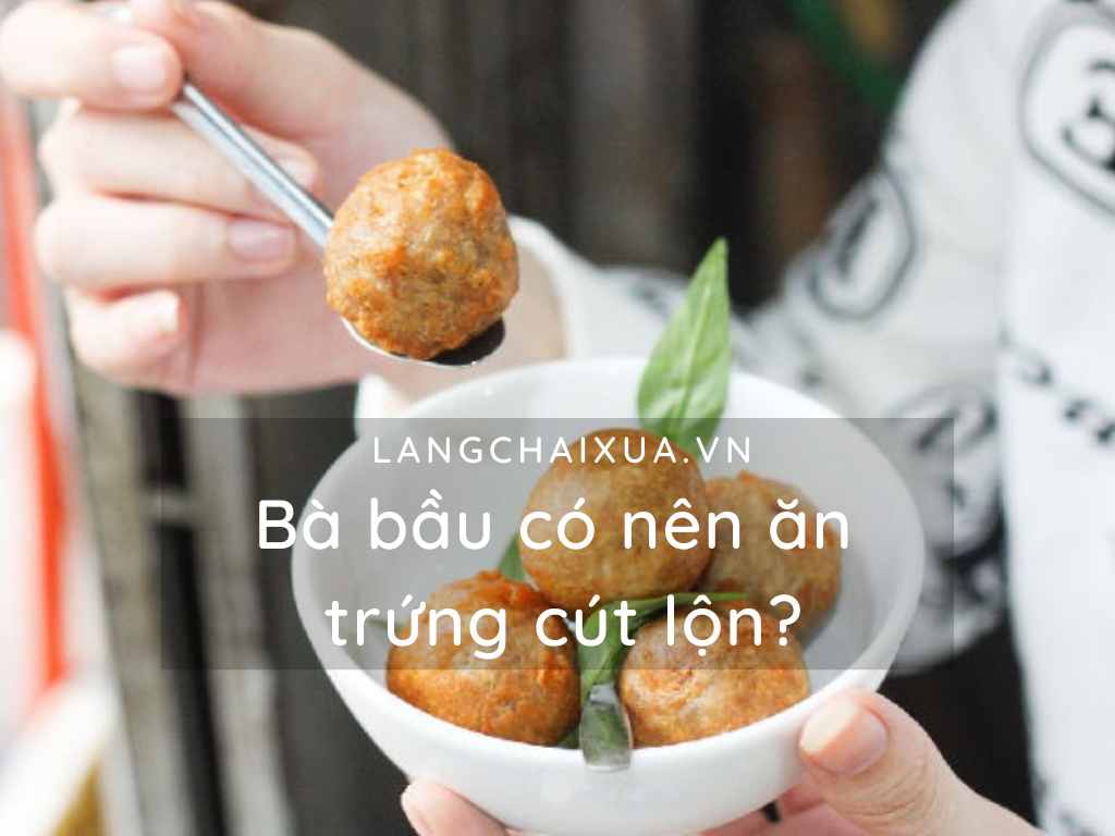 ba bau co nen an trung cut lon loi ich cua trung cut lon voi thai nhi 8 1