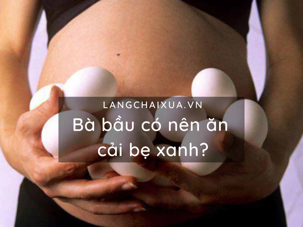 ba bau co nen an trung ngong an chuan cach cho con phat trien tot 8