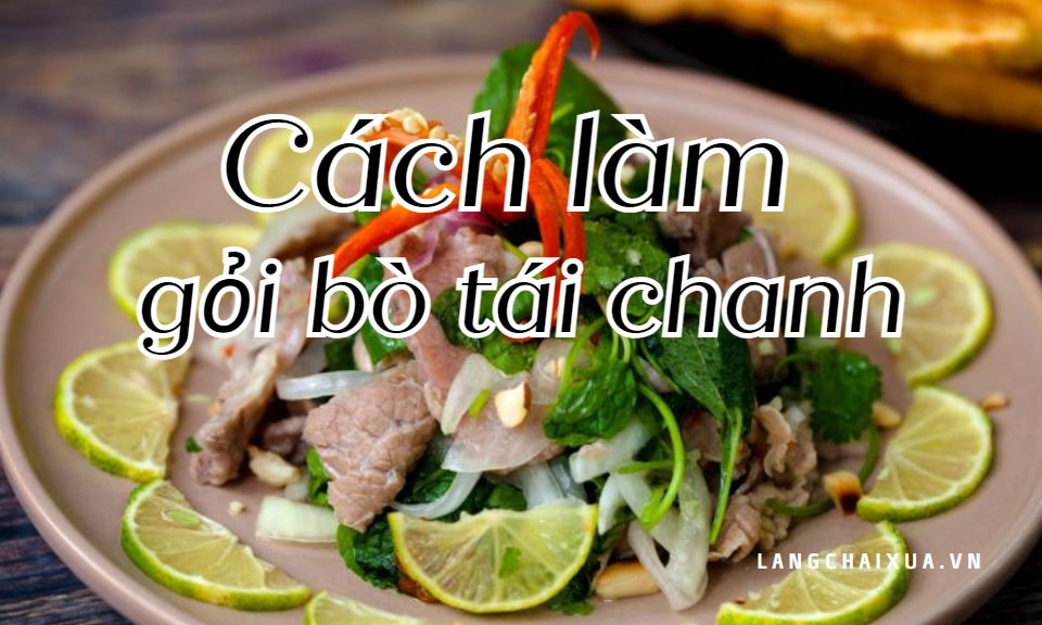 cach lam mon bo tai chanh don gian ma rat ngon 8