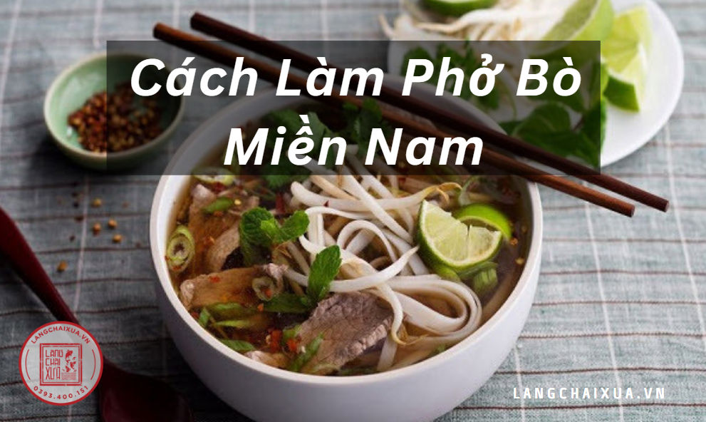 cach lam mon pho bo mien nam chuan vi 4