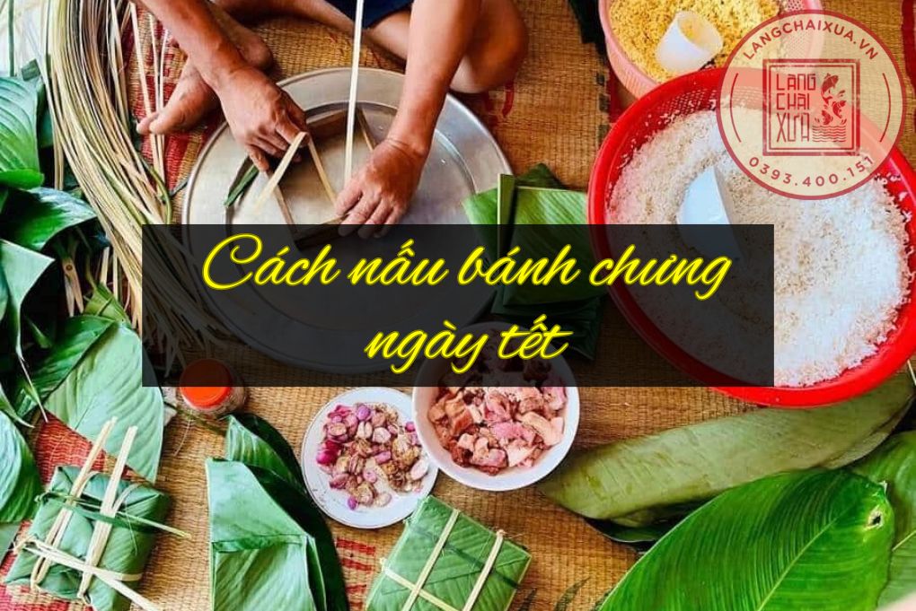 cach nau banh chung ngay tet 8